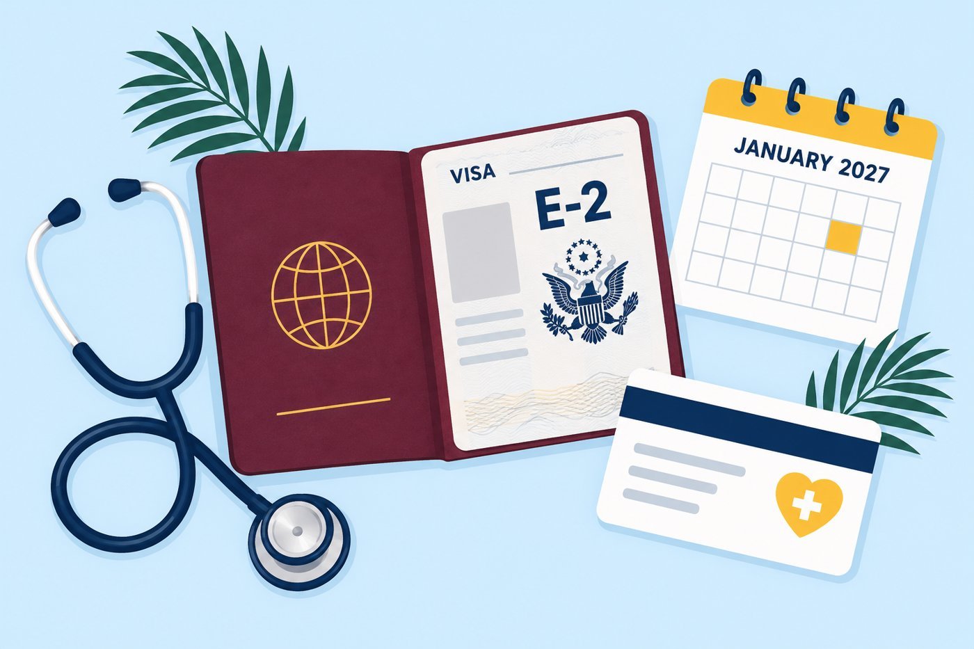 Illustration : passeport avec visa E-2, stéthoscope, carte d'assurance santé et calendrier janvier 2027